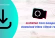 ssstiktok Cara Gampang Download Video Tiktok Terbaru