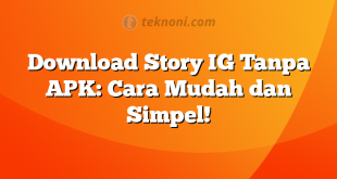 Download Story IG Tanpa APK: Cara Mudah dan Simpel!